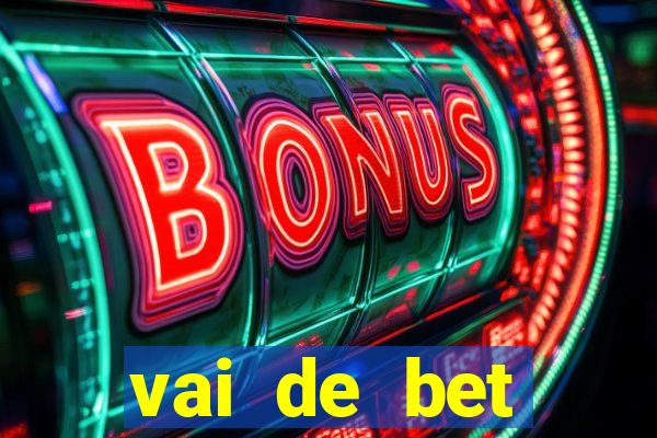 vai de bet esportes da sorte